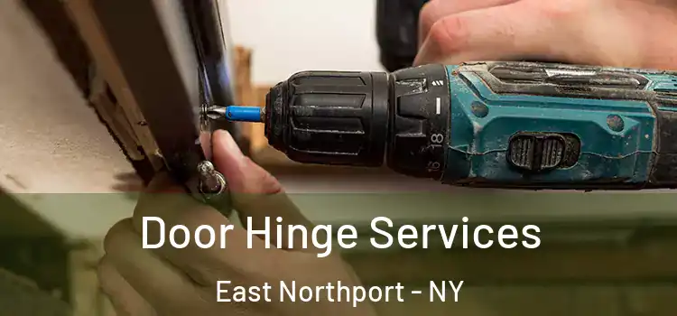 Door Hinge Services East Northport - NY