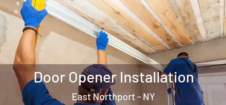 Door Opener Installation East Northport - NY