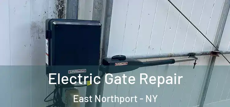 Electric Gate Repair East Northport - NY