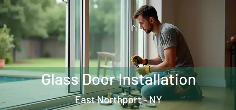 Glass Door Installation East Northport - NY