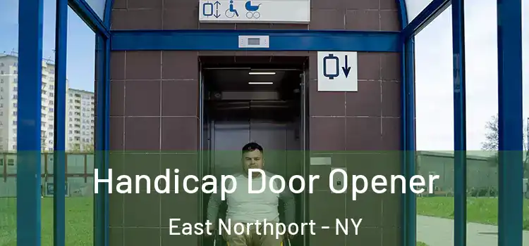  Handicap Door Opener East Northport - NY