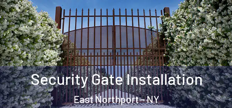Security Gate Installation East Northport - NY
